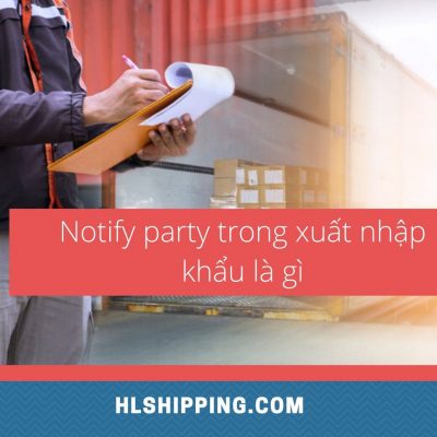 Notify party trong xuất nhập khẩu là gì