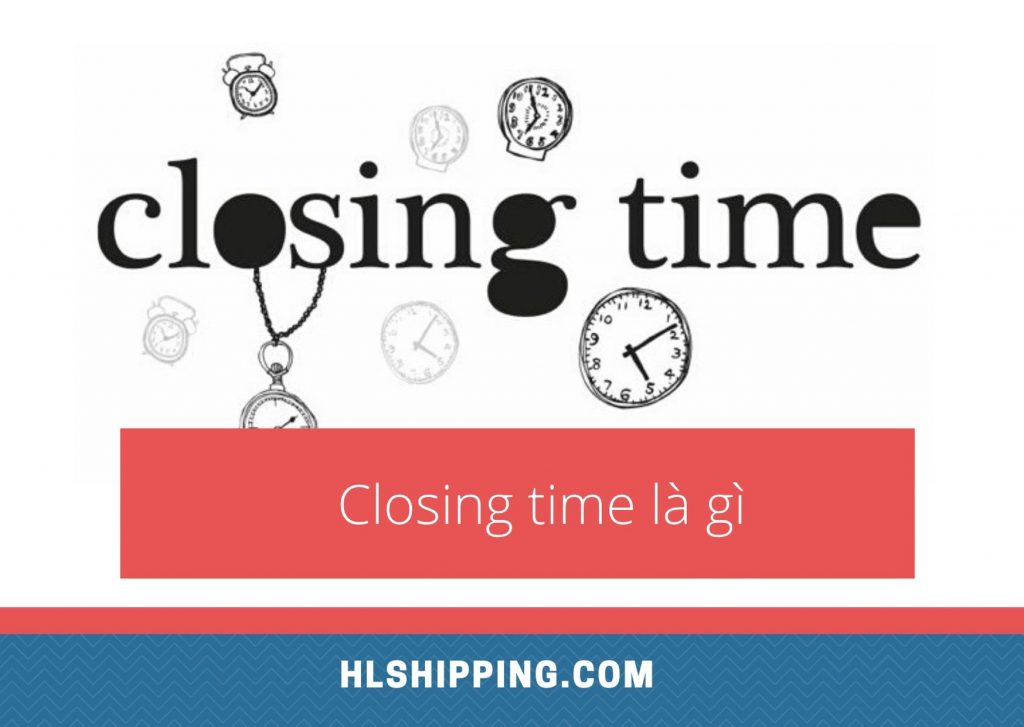 closing time là gì