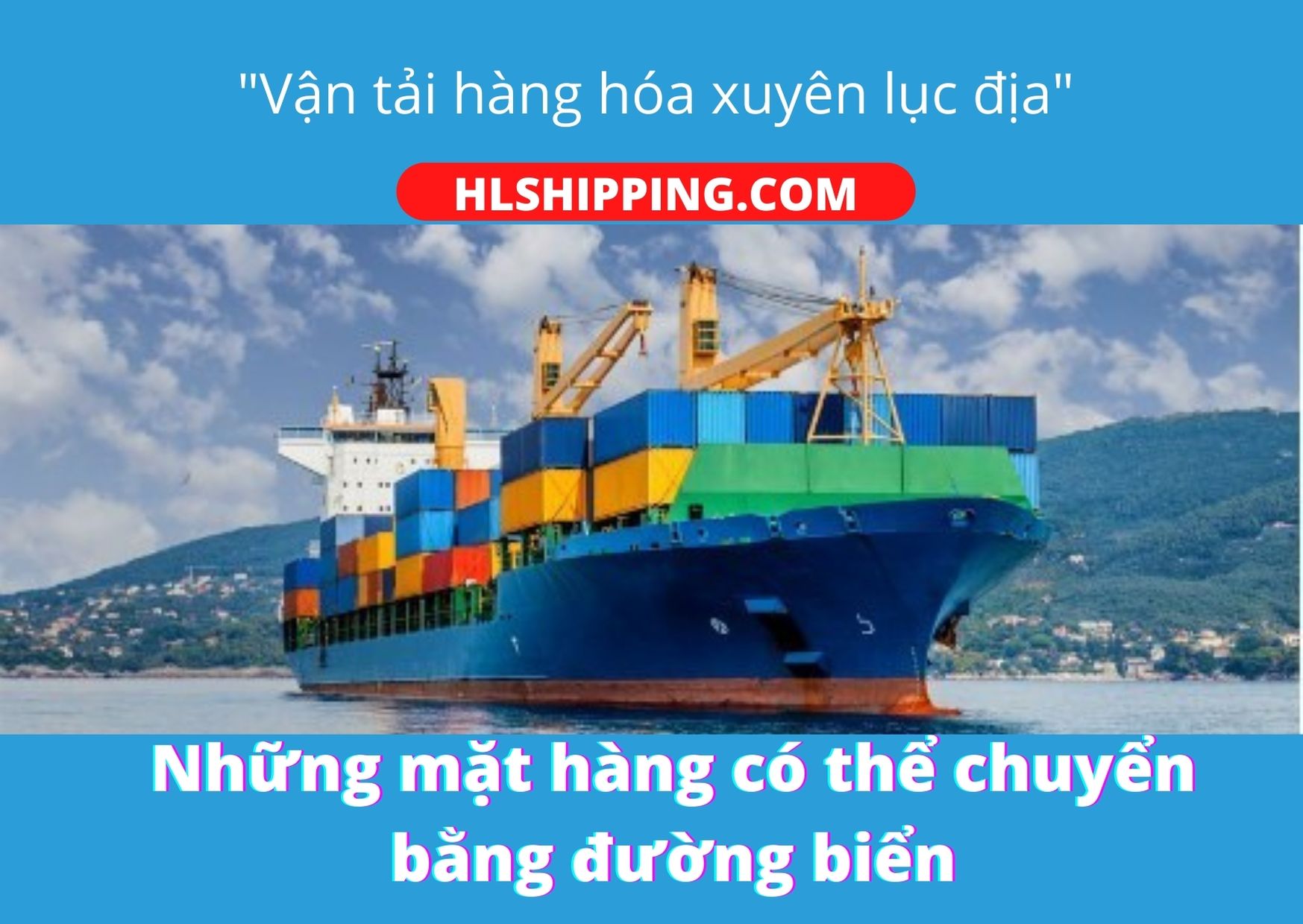 Vận chuyển đường biển là gì? Mặt hàng nào được phép vận chuyển?