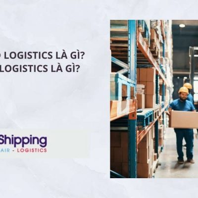 Outbound Logistics là gì? Inbound logistics là gì?