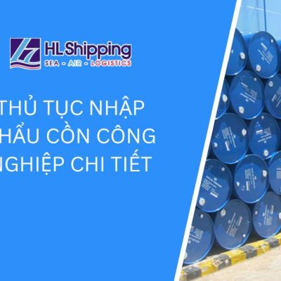 thủ tục nhập khẩu cồn công nghiệp