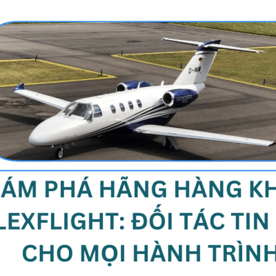 Khám phá Hãng hàng không Flexflight: Đối tác tin cậy cho mọi hành trình