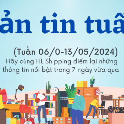 Điểm tin logistics tuần qua 06/5-13/5/2024