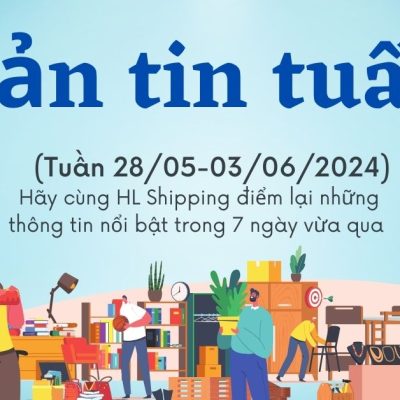 Điểm tin logistics tuần qua 27/5-03/6/2024