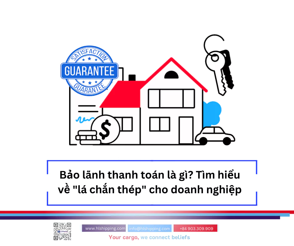 Bảo lãnh thanh toán là gì? Tìm hiểu về "lá chắn thép" cho doanh nghiệp