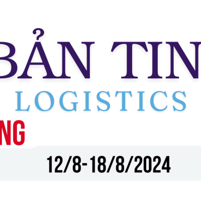 Bản tin nổi bật logistics tuần 12/8-18/8/2024