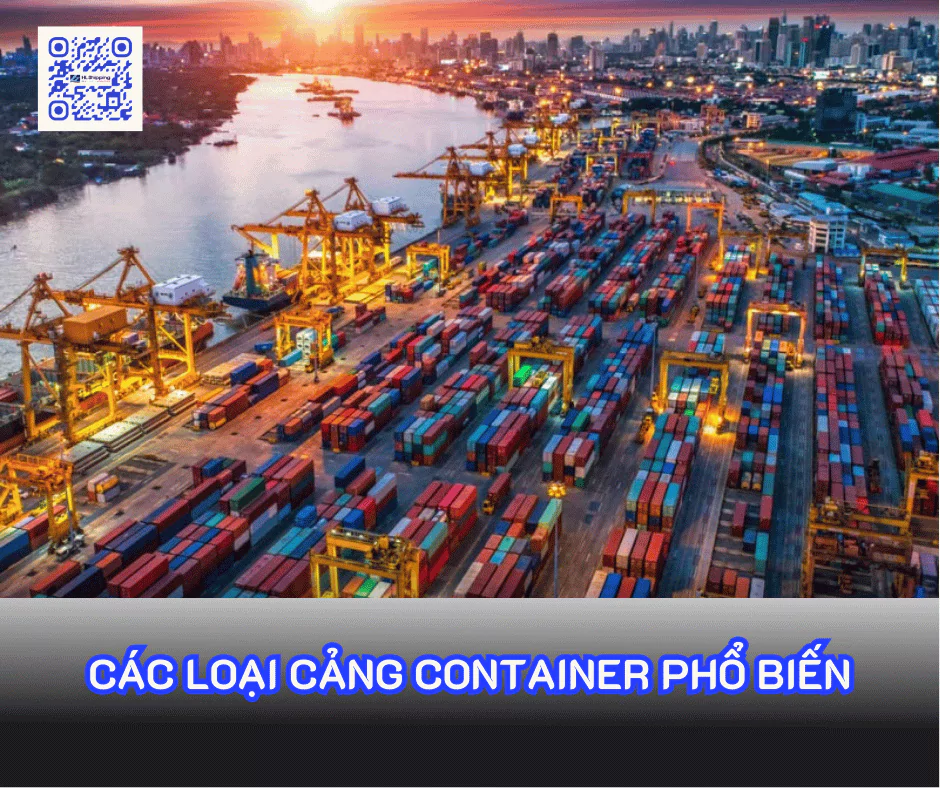 Các loại cảng container phổ biến