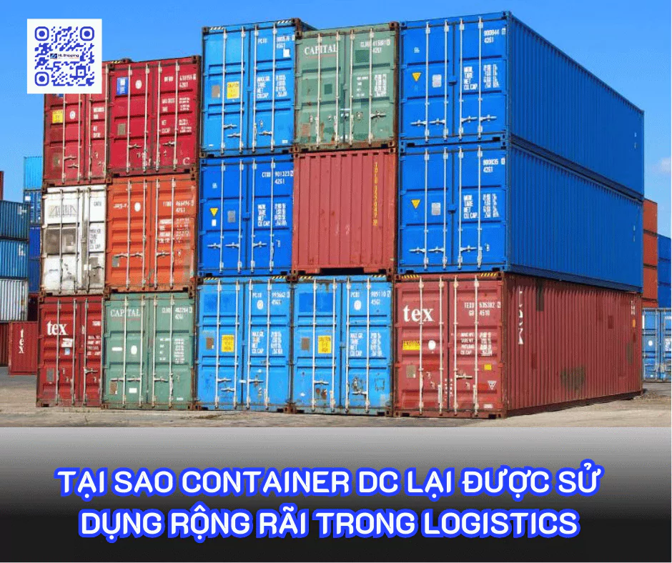 Tại sao container DC lại được sử dụng rộng rãi trong logistics