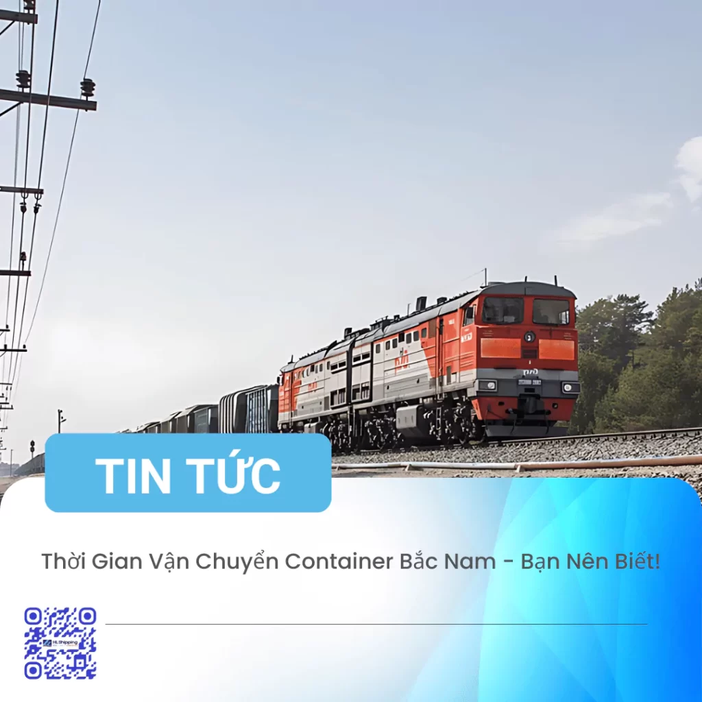 Thời Gian Vận Chuyển Container Bắc Nam - Bạn Nên Biết!