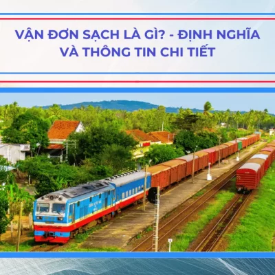 Vận đơn sạch là gì? - Định nghĩa và thông tin chi tiết