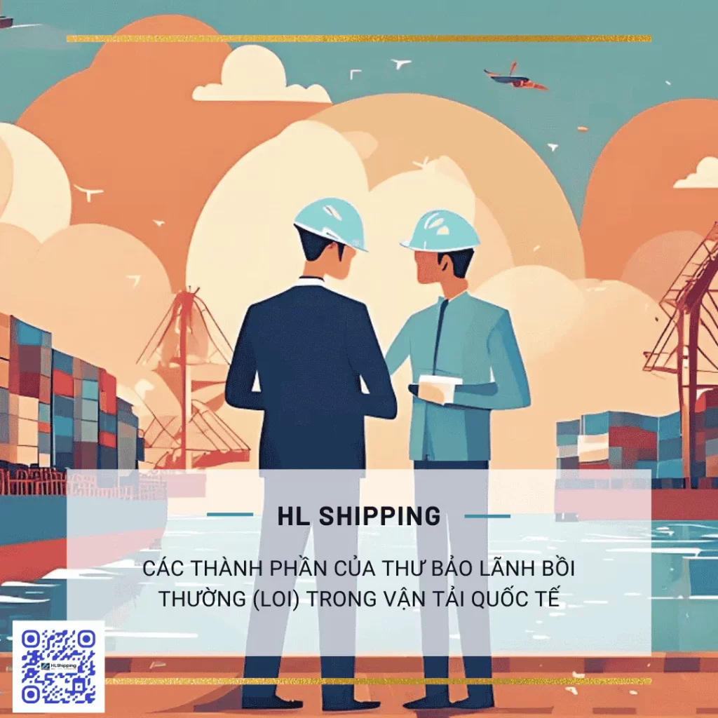 Các thành phần của Thư bảo lãnh bồi thường (LOI) trong vận tải quốc tế