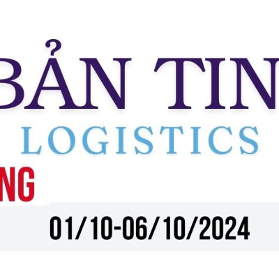 Bản tin logistic tổng hợp tuần 01/10-6/10/2024