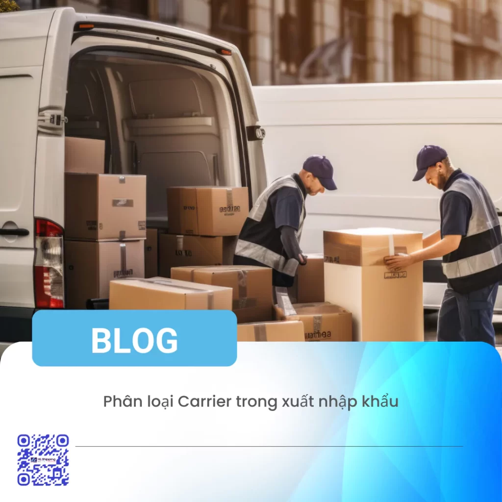 Phân loại Carrier trong xuất nhập khẩu