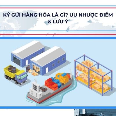 Ký gửi hàng hóa là gì? Ưu nhược điểm & Lưu ý