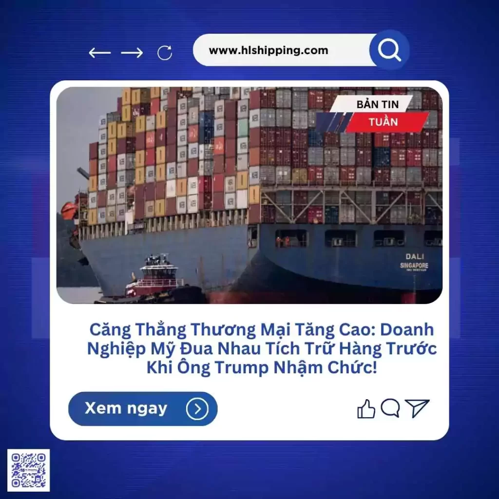 Căng Thẳng Thương Mại Tăng Cao: Doanh Nghiệp Mỹ Đua Nhau Tích Trữ Hàng Trước Khi Ông Trump Nhậm Chức!