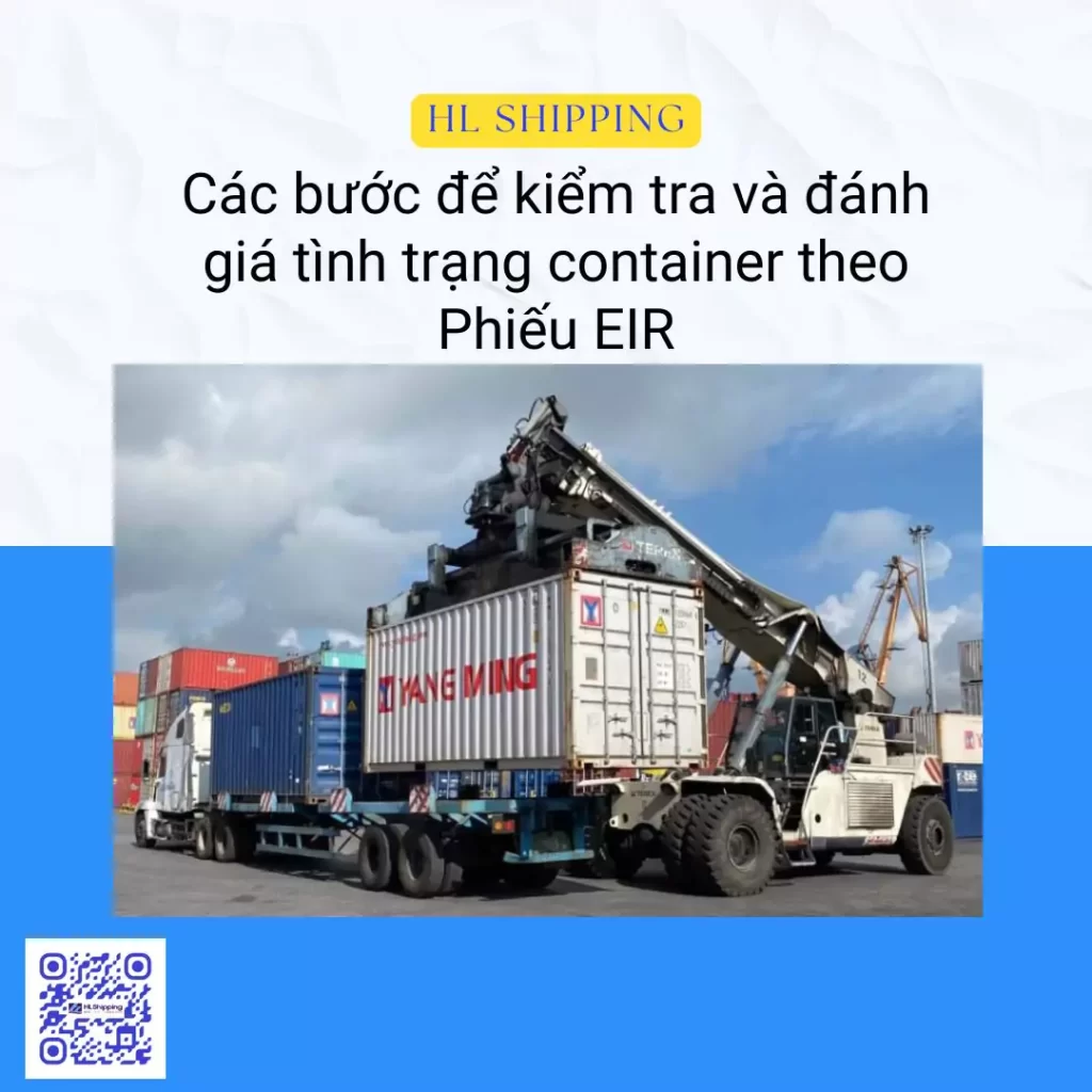 Các bước để kiểm tra và đánh giá tình trạng container theo Phiếu EIR