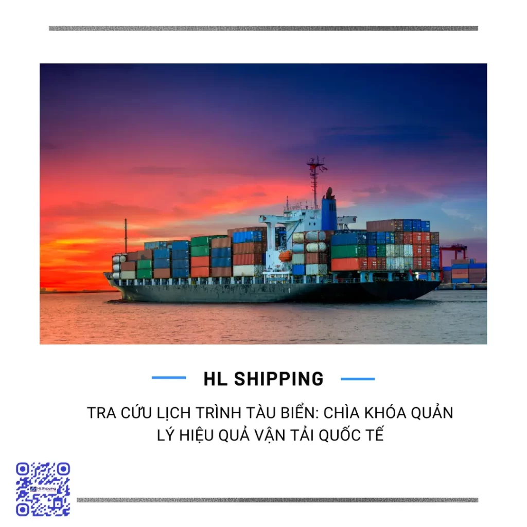 Tra Cứu Lịch Trình Tàu Biển: Chìa Khóa Quản Lý Hiệu Quả Vận Tải Quốc Tế