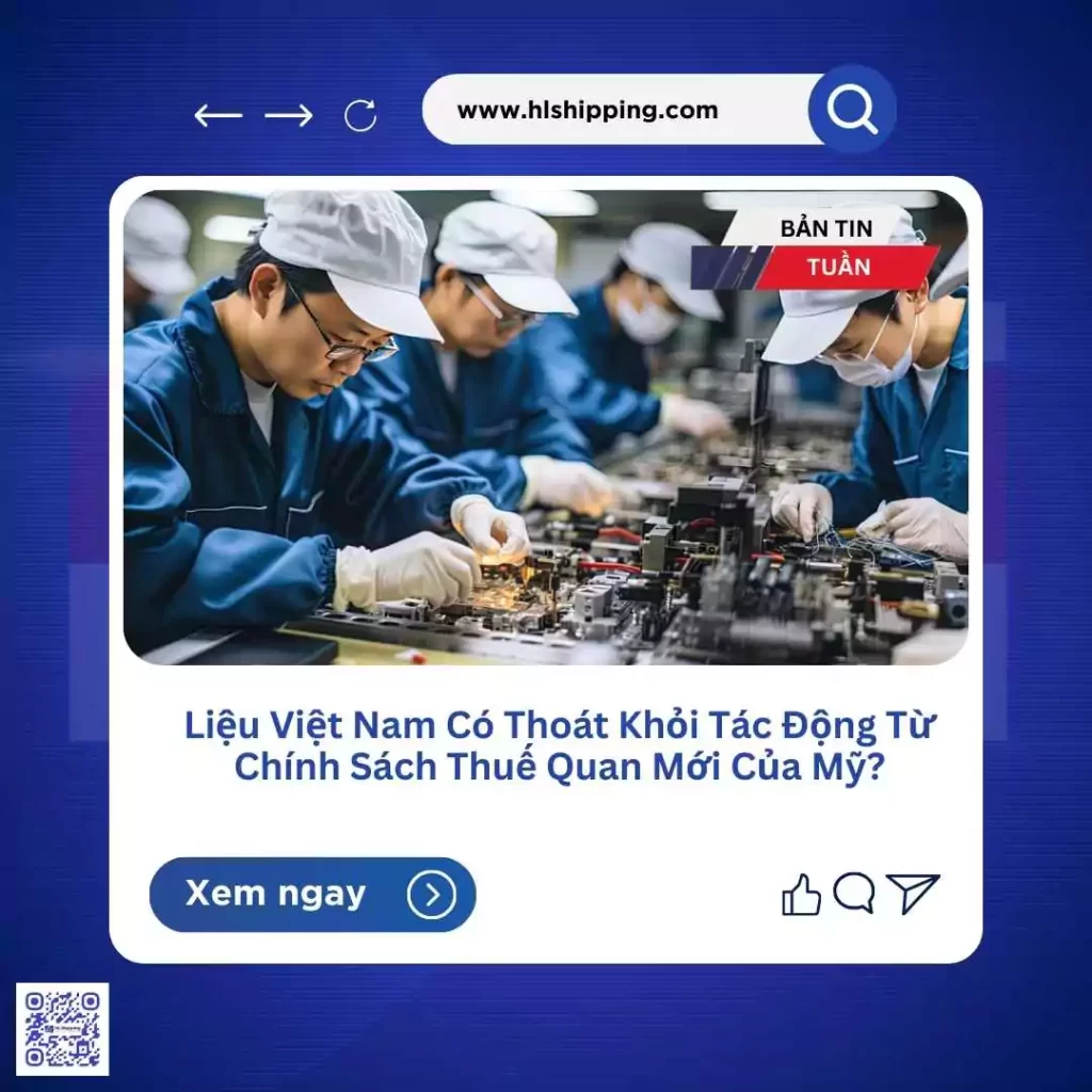 Liệu Việt Nam Có Thoát Khỏi Tác Động Từ Chính Sách Thuế Quan Mới Của Mỹ?