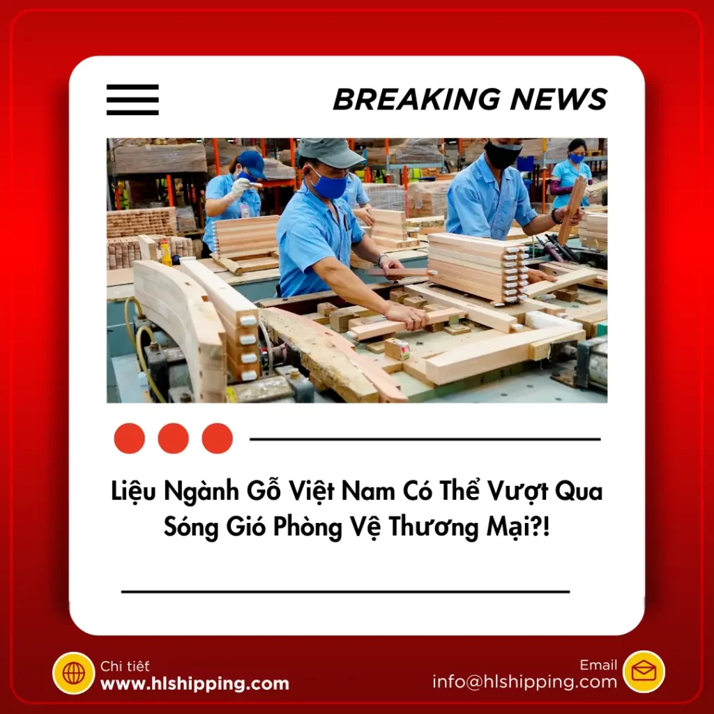 Liệu Ngành Gỗ Việt Nam Có Thể Vượt Qua Sóng Gió Phòng Vệ Thương Mại?!