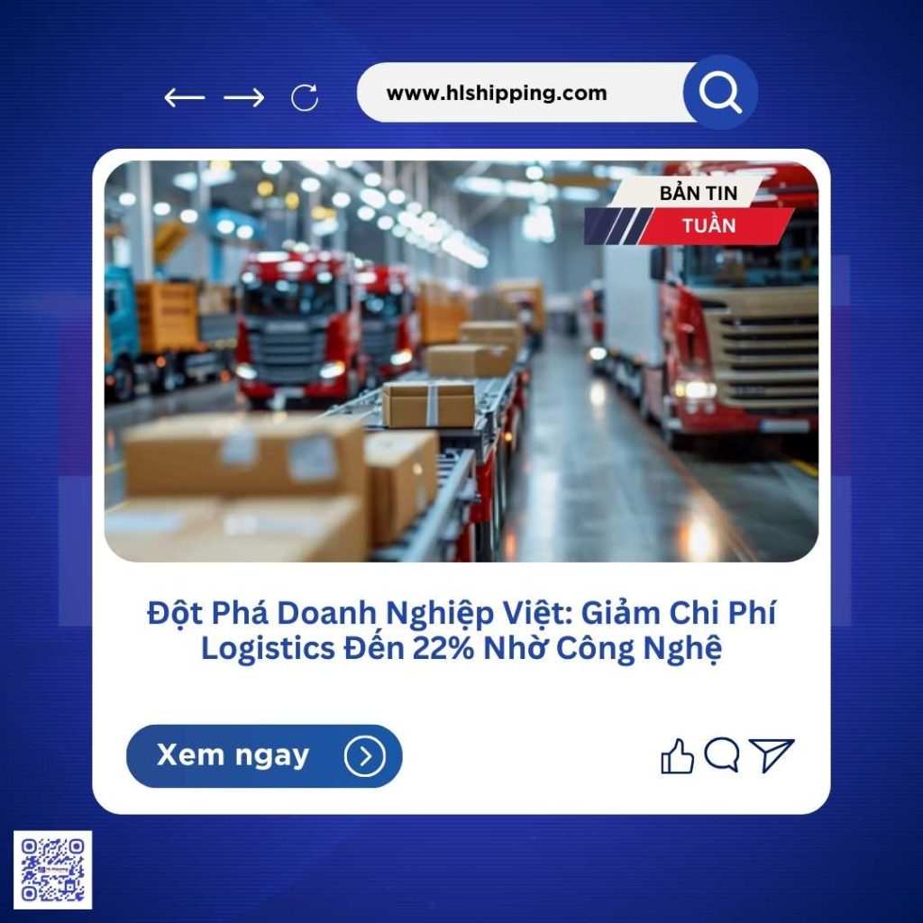 Đột Phá Doanh Nghiệp Việt: Giảm Chi Phí Logistics Đến 22% Nhờ Công Nghệ