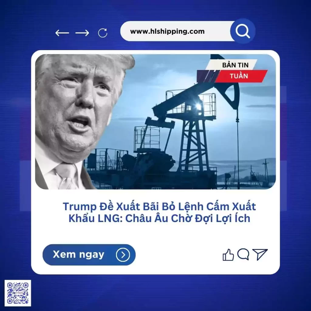 Trump Đề Xuất Bãi Bỏ Lệnh Cấm Xuất Khẩu LNG: Châu Âu Chờ Đợi Lợi Ích