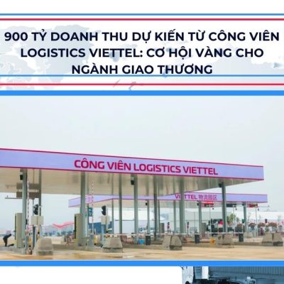 900 Tỷ Doanh Thu Dự Kiến Từ Công Viên Logistics Viettel: Cơ Hội Vàng Cho Ngành Giao Thương