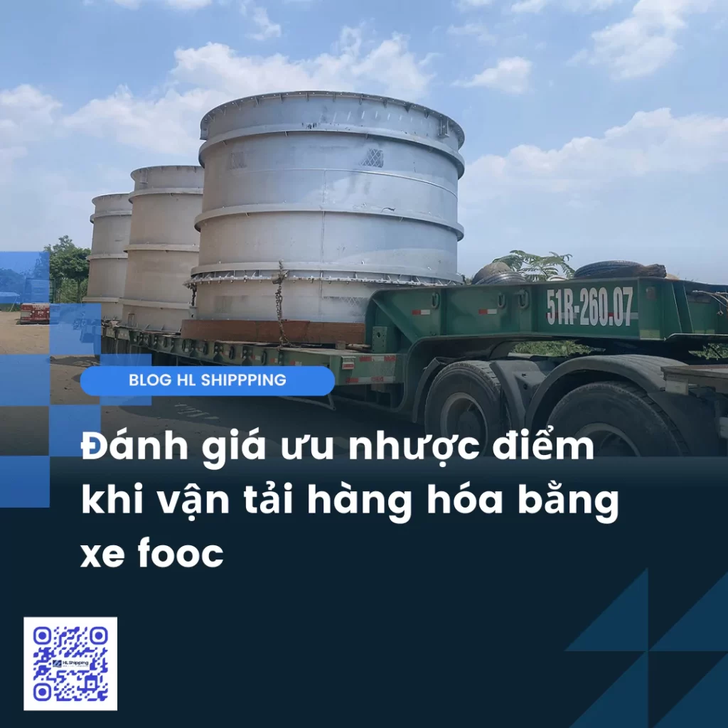 Đánh giá ưu nhược điểm khi vận tải hàng hóa bằng xe fooc