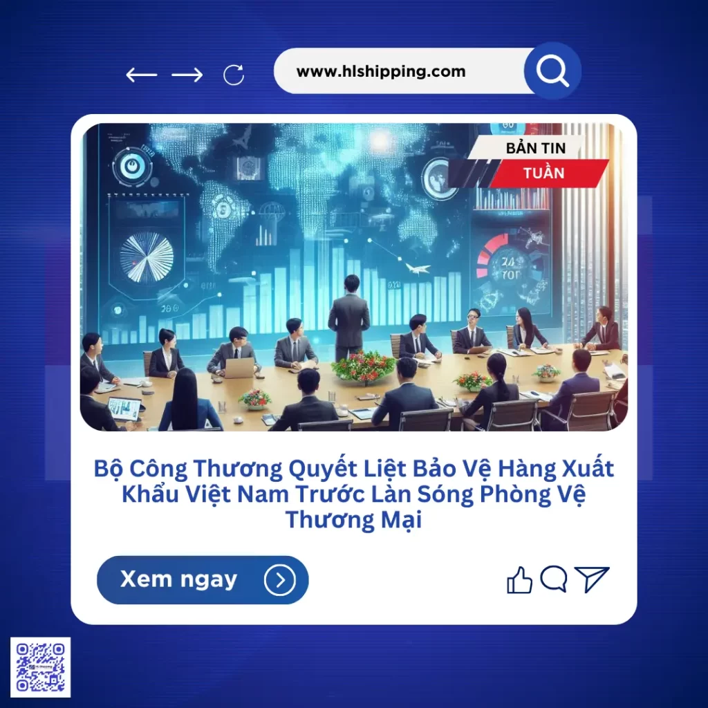 Bộ Công Thương Quyết Liệt Bảo Vệ Hàng Xuất Khẩu Việt Nam Trước Làn Sóng Phòng Vệ Thương Mại