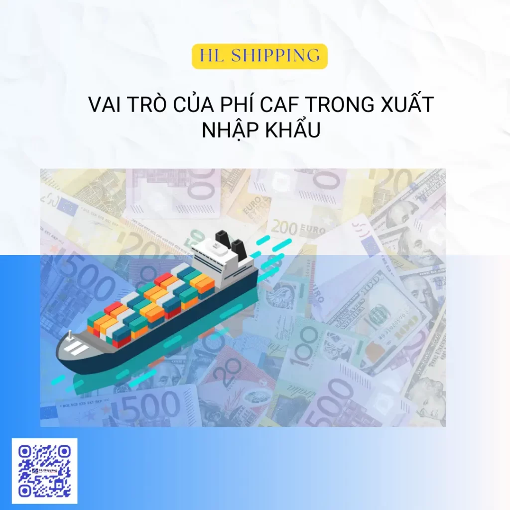 Vai trò của phí CAF trong xuất nhập khẩu