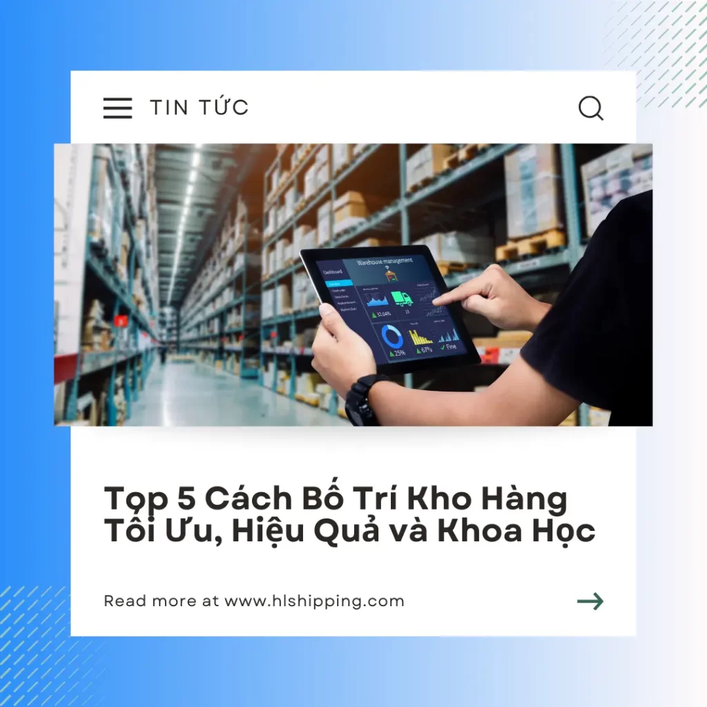 Top 5 Cách Bố Trí Kho Hàng Tối Ưu, Hiệu Quả và Khoa Học