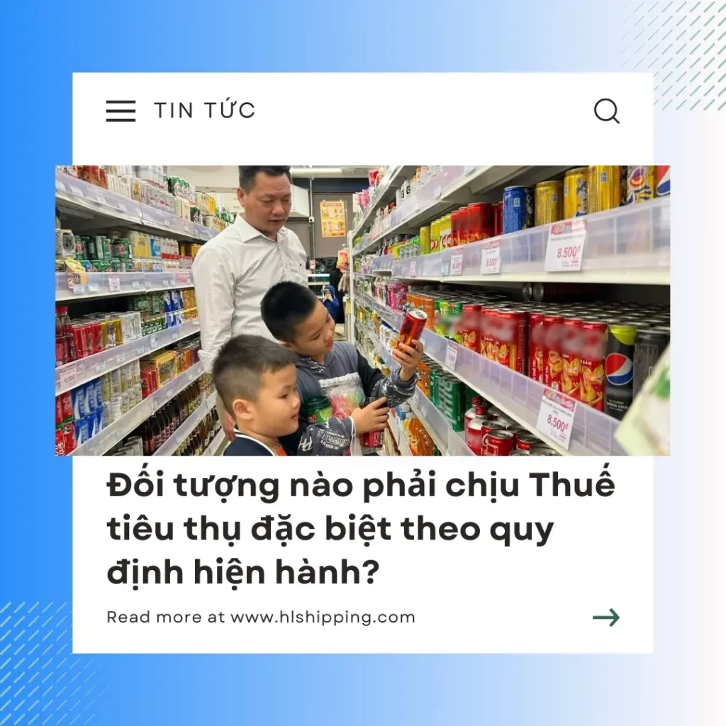 Đối tượng nào phải chịu Thuế tiêu thụ đặc biệt theo quy định hiện hành?
