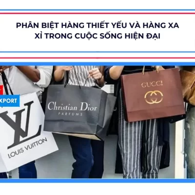 Phân biệt hàng thiết yếu và hàng xa xỉ trong cuộc sống hiện đại