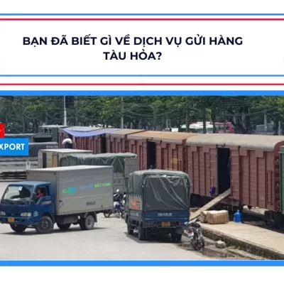 Bạn Đã Biết Gì Về Dịch Vụ Gửi Hàng Tàu Hỏa?