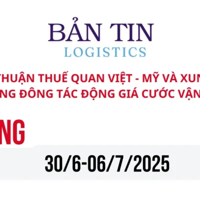 Tin Tức Vận Tải Biển & Logistics Tuần Qua (30/6 - 6/7/2025)