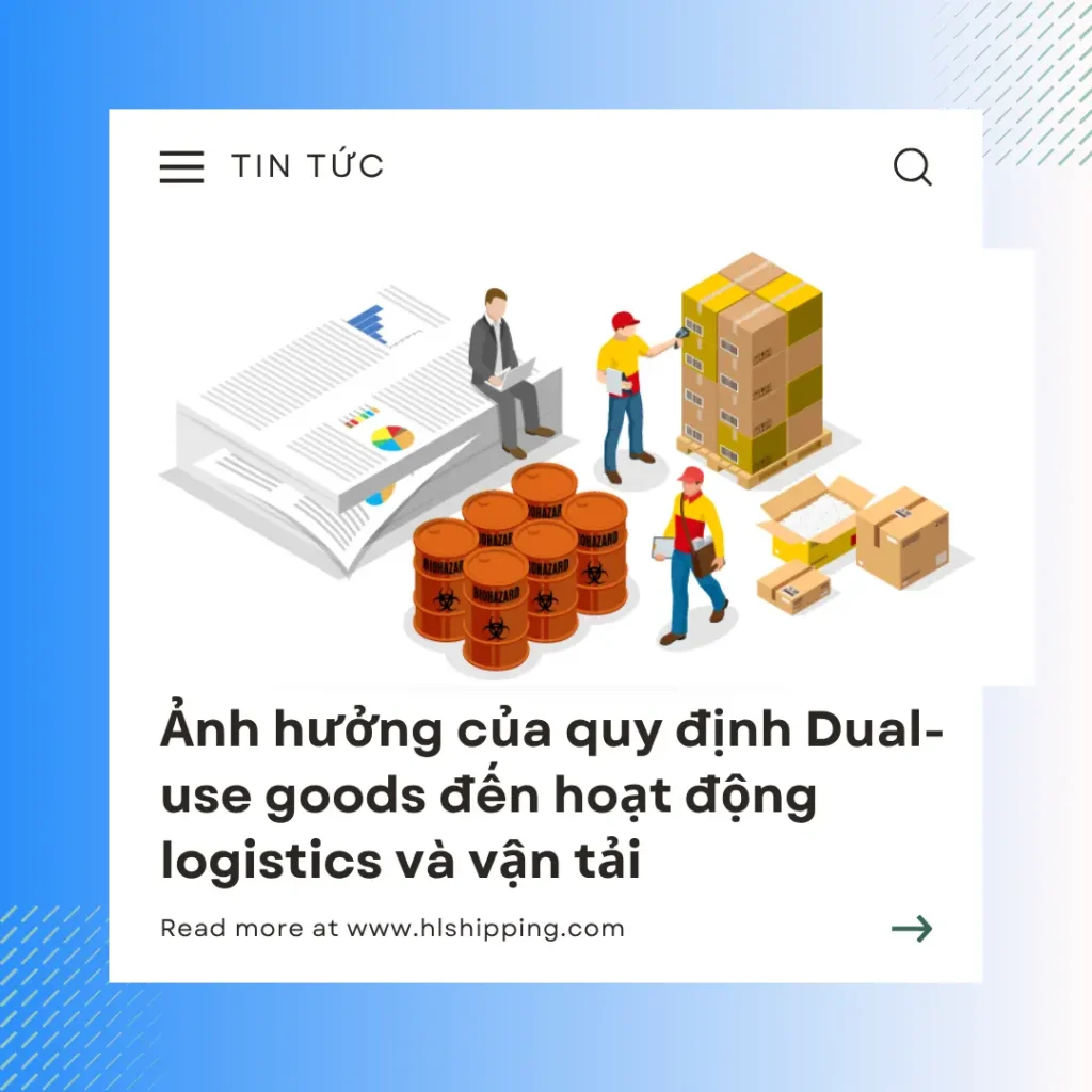 Ảnh hưởng của quy định Dual-use goods đến hoạt động logistics và vận tải