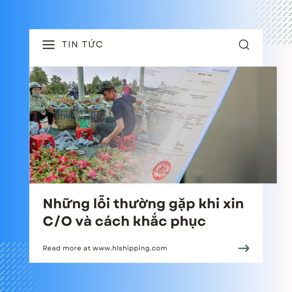 Những lỗi thường gặp khi xin C/O và cách khắc phục