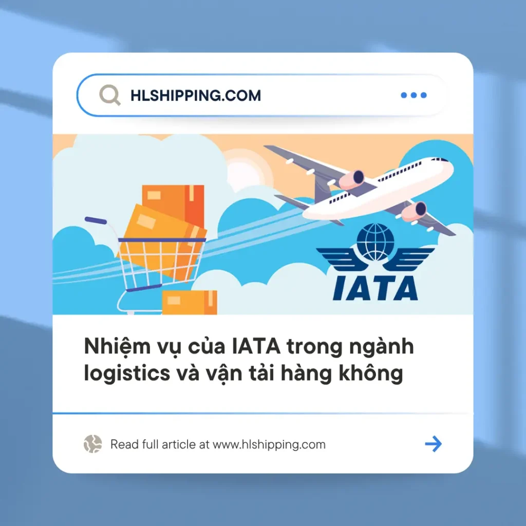 Nhiệm vụ của IATA trong ngành logistics và vận tải hàng không