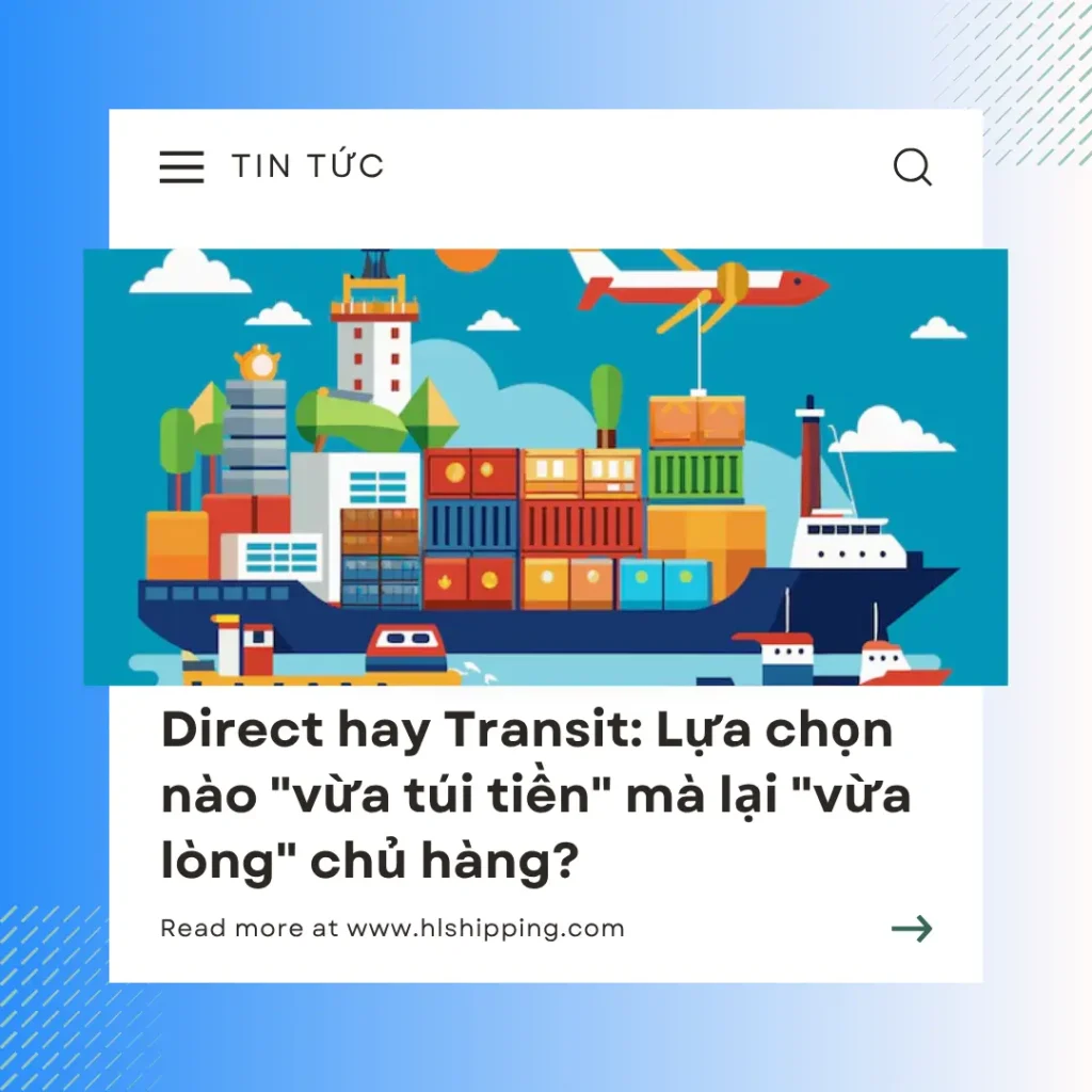 Direct hay Transit: Lựa chọn nào "vừa túi tiền" mà lại "vừa lòng" chủ hàng?