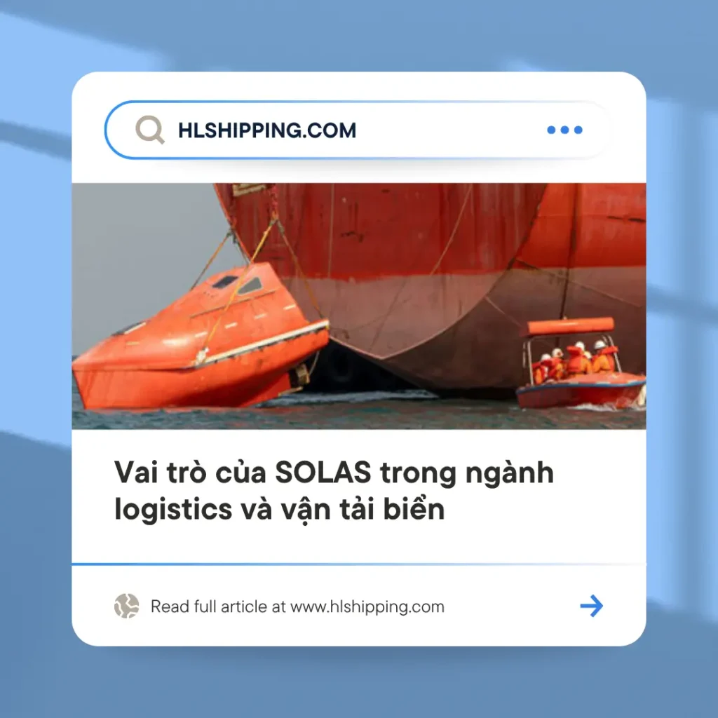Vai trò của SOLAS trong ngành logistics và vận tải biển