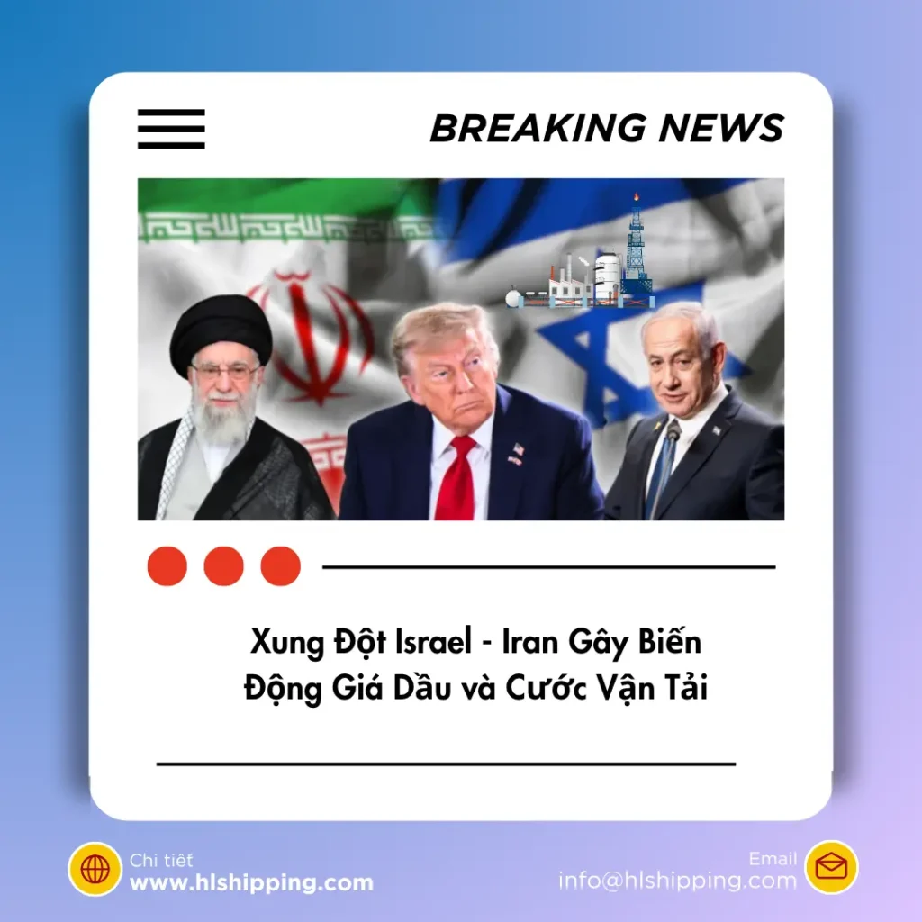Xung Đột Israel - Iran Gây Biến Động Giá Dầu và Cước Vận Tải