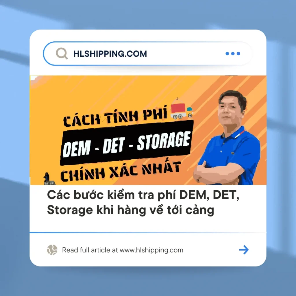 Các bước kiểm tra phí DEM, DET, Storage khi hàng về tới cảng