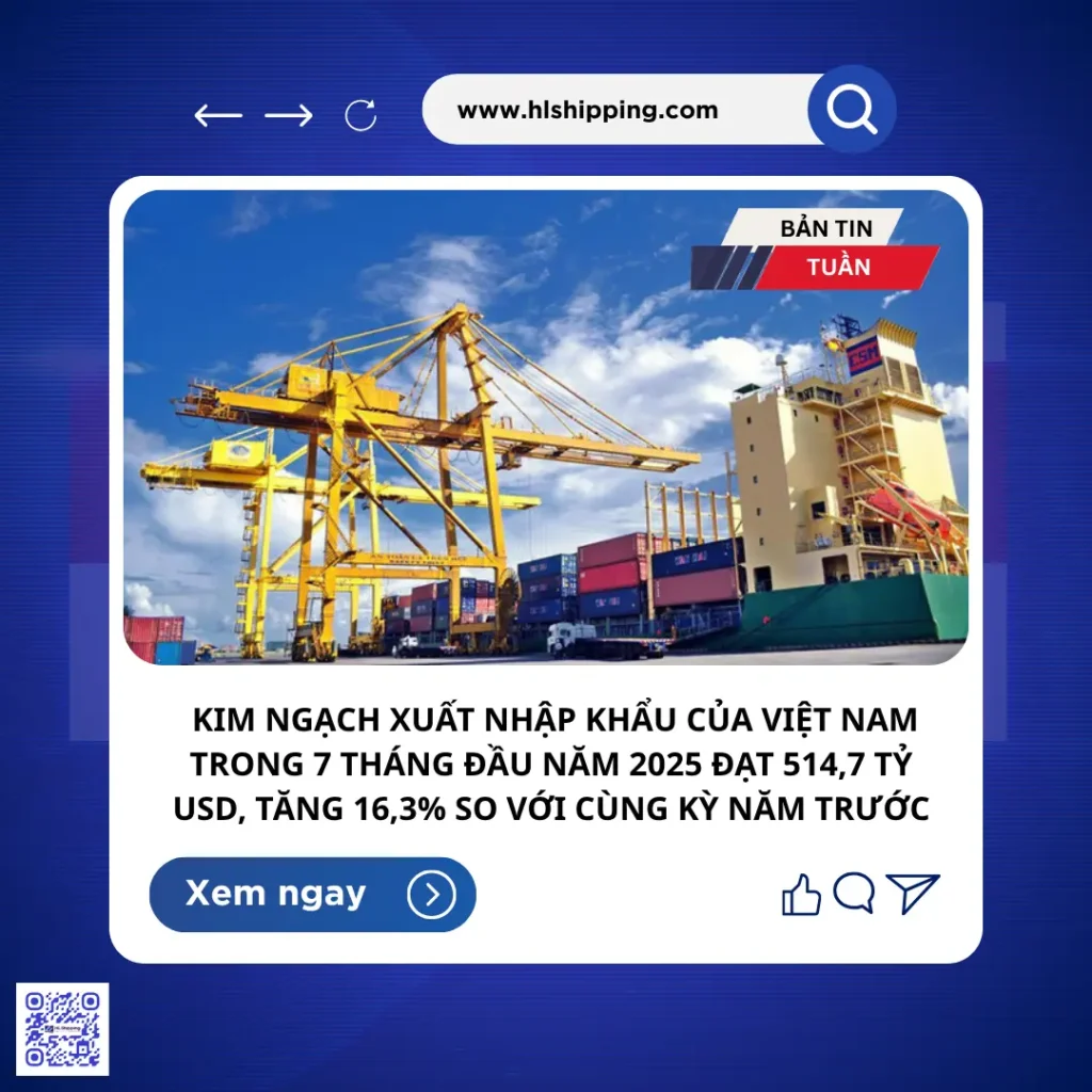  kim ngạch xuất nhập khẩu của Việt Nam trong 7 tháng đầu năm 2025 đạt 514,7 tỷ USD, tăng 16,3% so với cùng kỳ năm trước
