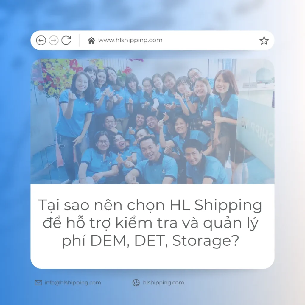 Tại sao nên chọn HL Shipping để hỗ trợ kiểm tra và quản lý phí DEM, DET, Storage?