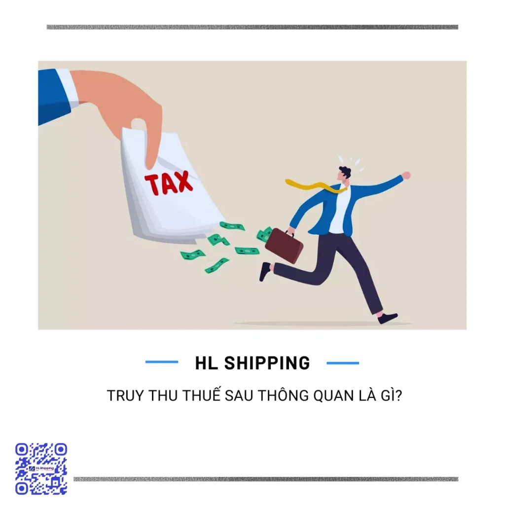 Truy Thu Thuế Sau Thông Quan Là Gì?