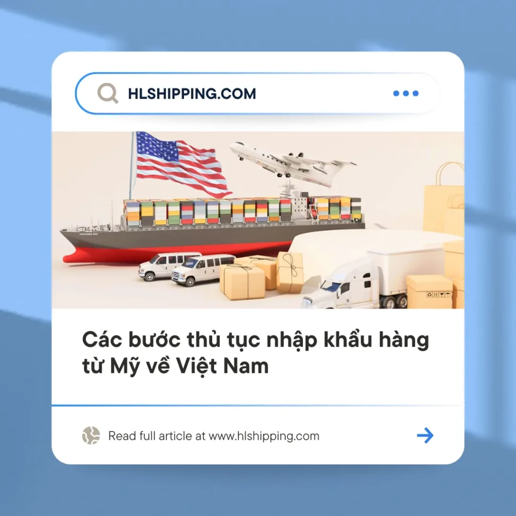 Các bước thủ tục nhập khẩu hàng từ Mỹ về Việt Nam