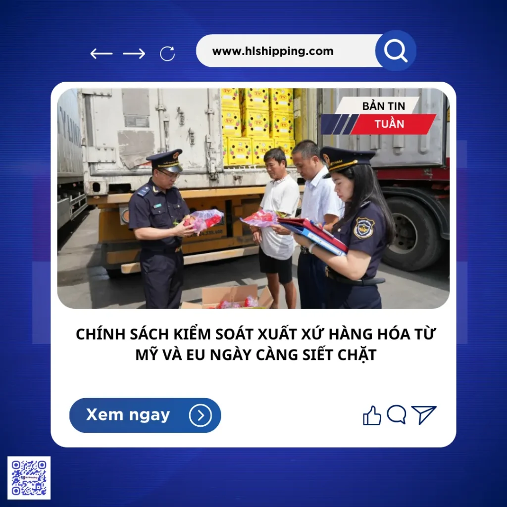 chính sách kiểm soát xuất xứ hàng hóa từ Mỹ và EU ngày càng siết chặt