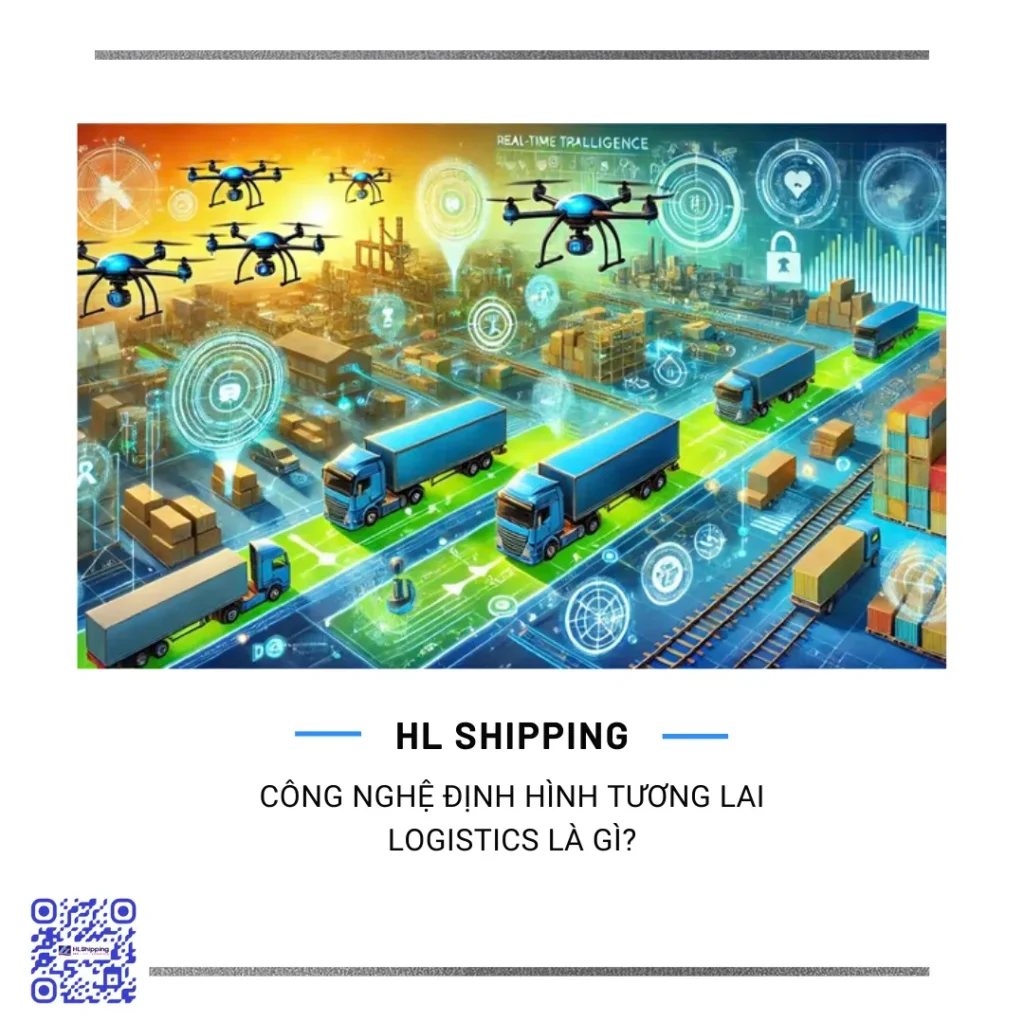 Công Nghệ Định Hình Tương Lai Logistics Là Gì?