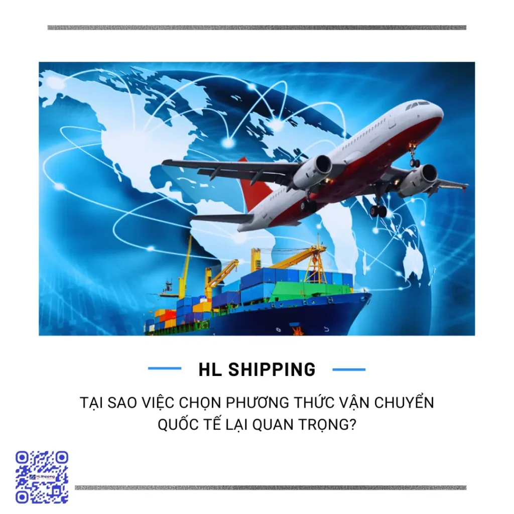 Tại Sao Việc Chọn Phương Thức Vận Chuyển Quốc Tế Lại Quan Trọng?