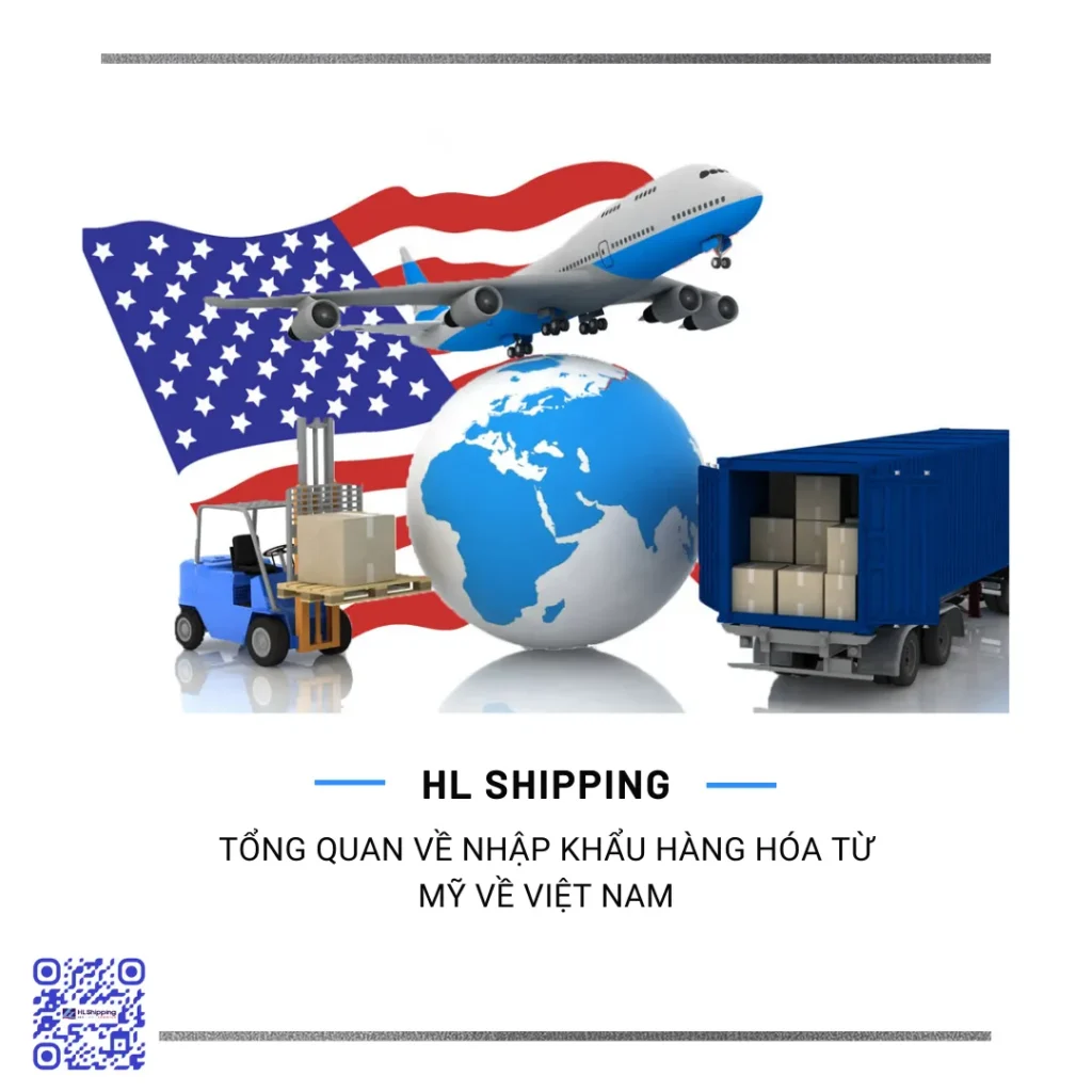 Tổng quan về nhập khẩu hàng hóa từ Mỹ về Việt Nam