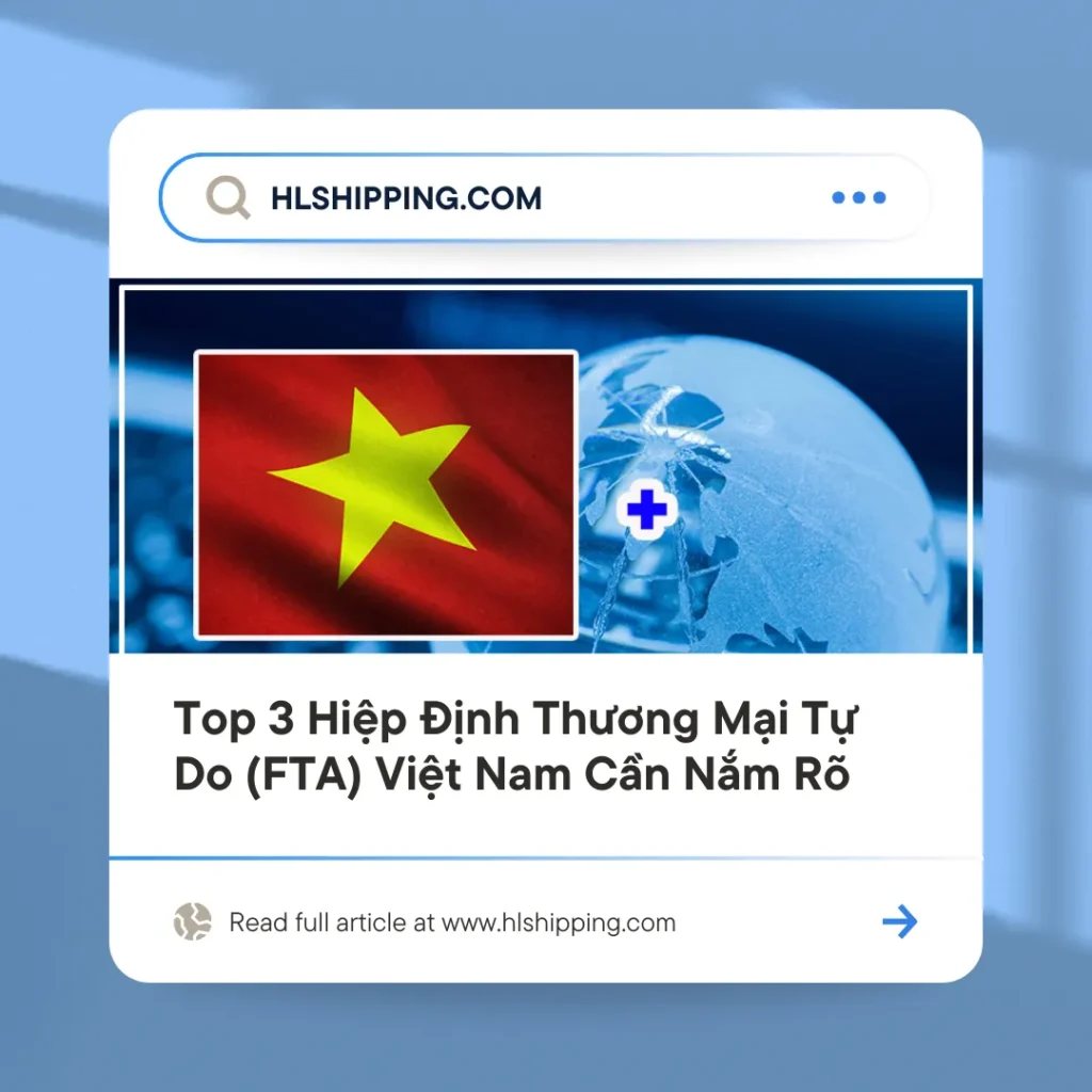 Top 3 Hiệp Định Thương Mại Tự Do (FTA) Việt Nam Cần Nắm Rõ